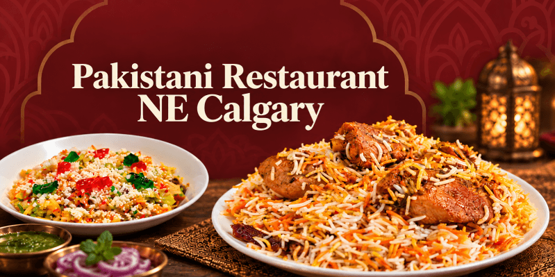 Pakistani Restaurant NE Calgary